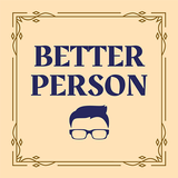 How To Be A Better Person