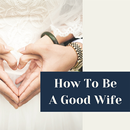 How to be A Good Wife APK