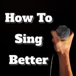 How To Sing Better