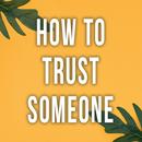 How To Trust Someone APK