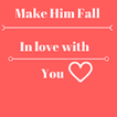 How to make a guy fall in love