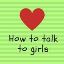 How To Talk To Girls APK