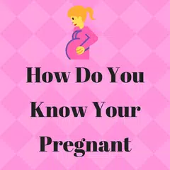 How Do You Know Your Pregnant Tips アプリダウンロード