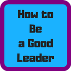 How to Be a Good Leader 图标