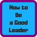How to Be a Good Leader Knowledge APK