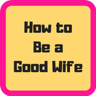 آیکون‌ How to Be a Good Wife Advice