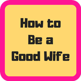 How to Be a Good Wife Advice أيقونة