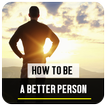 How To Be a Better Person