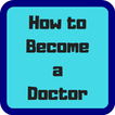 How to Become a Doctor