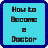 How to Become a Doctor icône