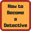 How to Become a Detective