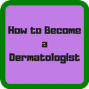 How to Become a Dermatologist-APK