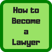 How to Become a Lawyer