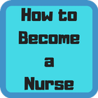 How to Become a Nurse icône