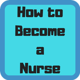 How to Become a Nurse icône