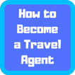 How to Become a Travel Agent