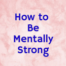 How to Be Mentally Strong APK