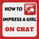 How To Impress A Girl On Chat APK