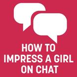 How To Impress A Girl On Chat