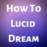 How To Lucid Dream