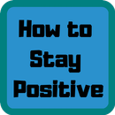APK How to Stay Positive
