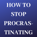 How To Stop Procrastinating