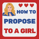 How To Propose To A Girl APK