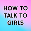 How to talk to Girls