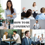 ”HOW TO BE CONFIDENT - FOR WHATEVER OCCASION
