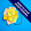 How To Stop Overthinking - Start Living APK