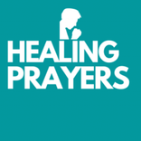 Prayers For Healing-Be Healed