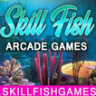 SKILL FISH ARCADE GAMES