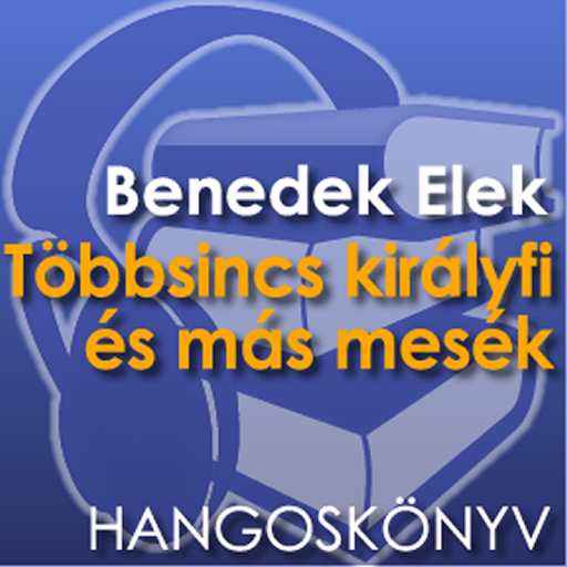 Benedek Elek mesék hangoskönyv APK Hangosmesék Benedek Elek for Android –  Download Benedek Elek mesék hangoskönyv APK Latest Version from APKFab.com