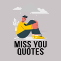 I Miss You Quotes