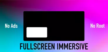 Fullscreen Immersive - No Ads, No Root