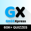 GKGS Xpress: 60000+ GK quizzes