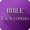 Bible Encyclopedia, Holy Bible