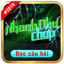 Nhanh Như Chớp 2019 (Mới Nhất) - Đọc Câu Hỏi APK