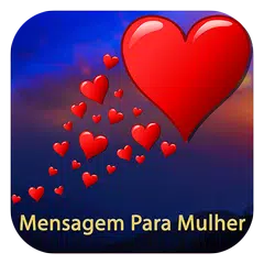 Mensagem Para Mulher APK download