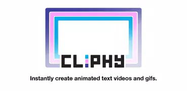 Cliphy - Animate text to create gifs or videos