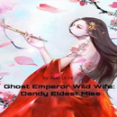 Ghost Emperor Wild Wife: Dandy Eldest Miss - Novel-APK