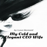 My Cold And Elegant CEO Wife أيقونة