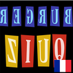 Burger Quiz Le jeu 🍔 - (Non Officiel) FRANCE 🇫🇷