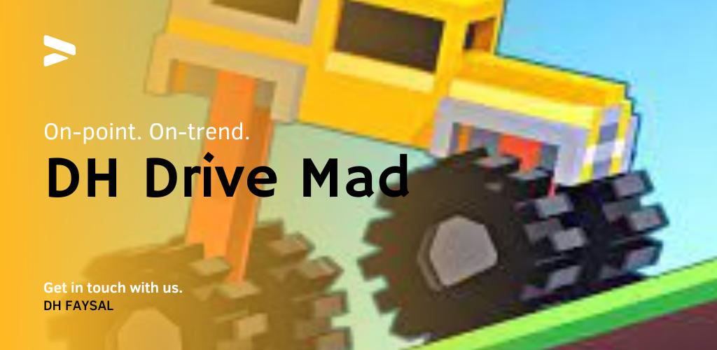 Drive Mad. Drives me mad
