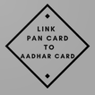 Link Pan Card To Aadhar card