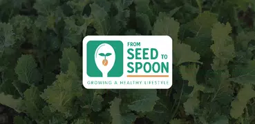 Seed to Spoon - Growing Food