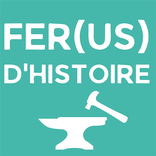 Fer(us) d’histoire