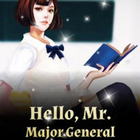 Hello Mr. Major General-Romance Book-Novel Offline-icoon