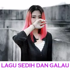 download Lagu Sedih Dan Galau Terbaru APK