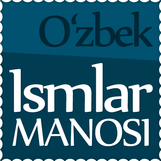 Ismlar manosi - O‘zbek